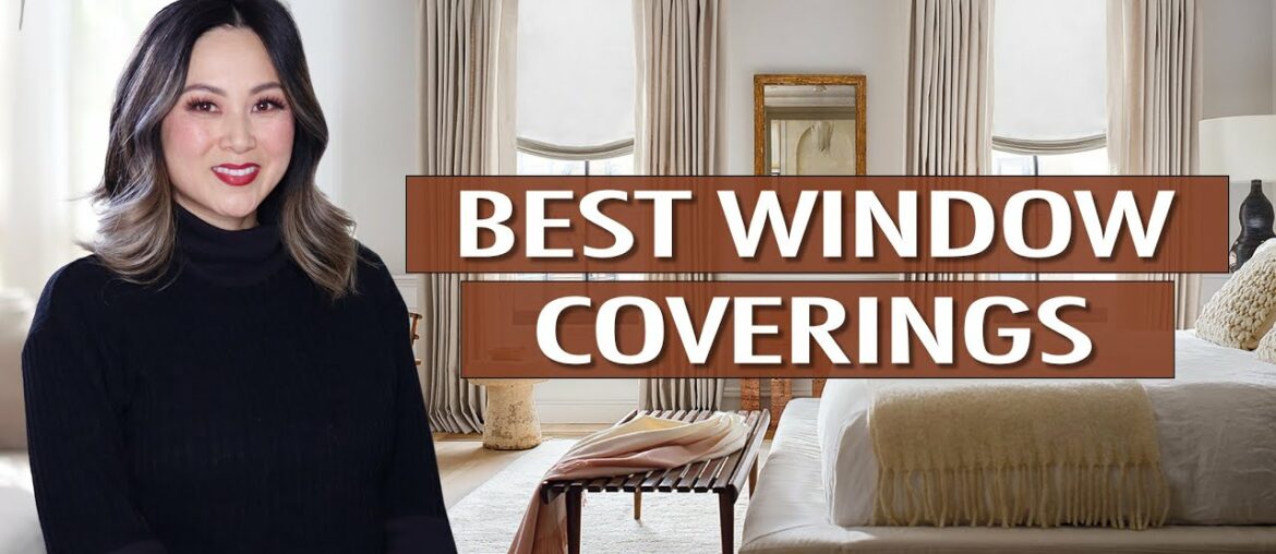 BEST Window Coverings for Every Room | Julie Khuu BEST Window Coverings for Every Room | Julie Khuu