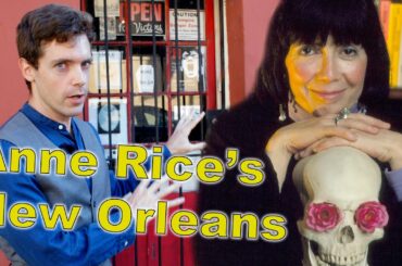 Anne Rice's New Orleans - The Vampire Queen's Life and Legacy