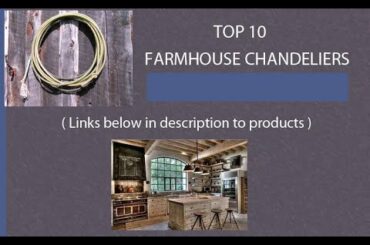 Best Farmhouse Chandelier for Dining Rooms + | Top 10 Farmhouse Chandelier for Every Room