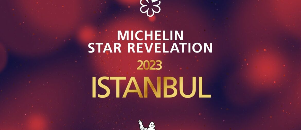 The very first MICHELIN Guide restaurant selection in Istanbul The very first MICHELIN Guide restaurant selection in Istanbul