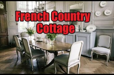French Country Cottage Home Decor Tips.