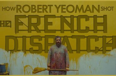 How Robert Yeoman shot The French Dispatch