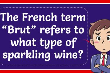 The French term “Brut” refers to what type of sparkling wine? Answer
