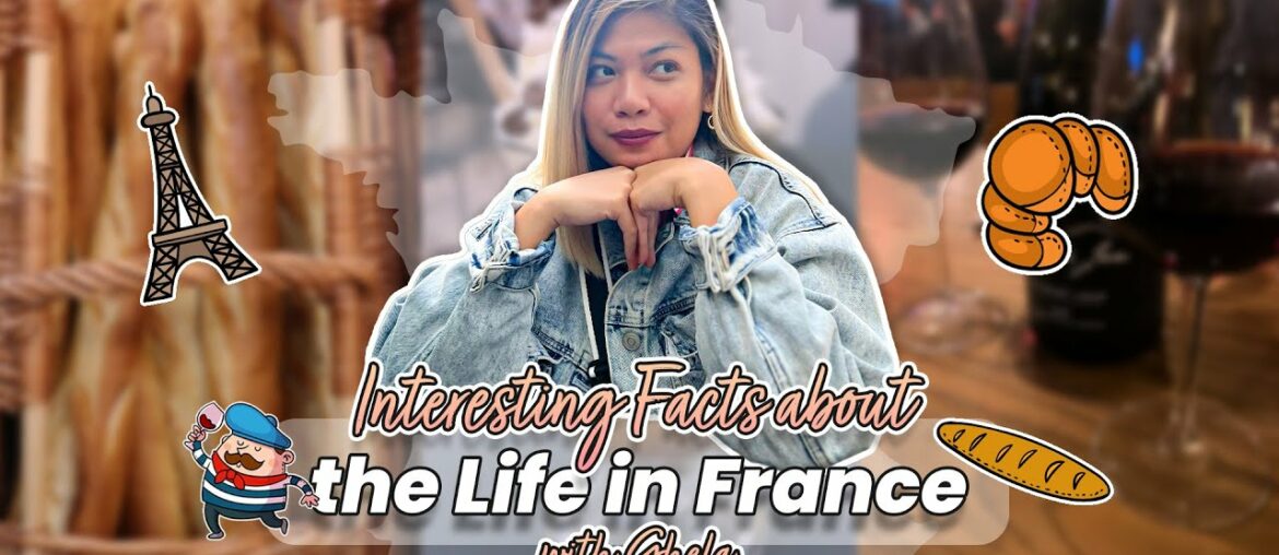 Interesting Facts about the Life in France | Ghela