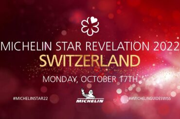 Watch the MICHELIN Star Reveal 2022 for Switzerland