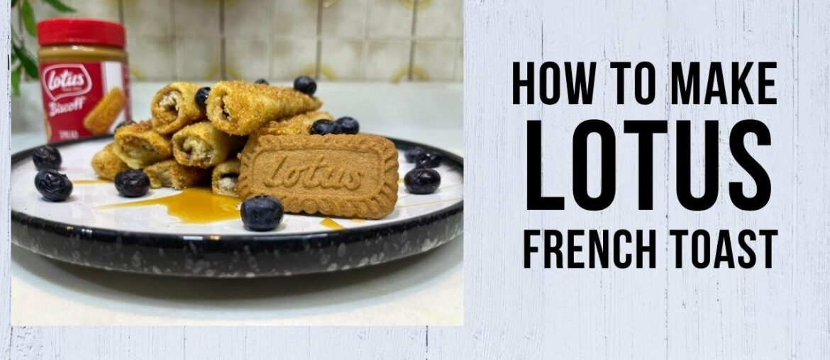 Lotus French Toast | Quick Recipes Lotus French Toast | Quick Recipes