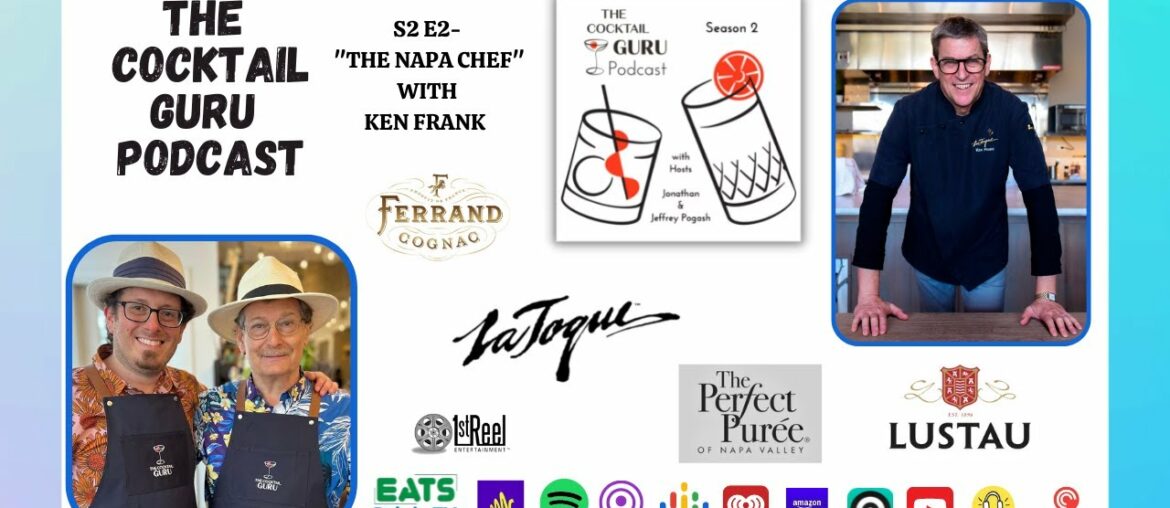 The Napa Chef with Ken Frank (THE COCKTAIL GURU PODCAST S2 E2) The Napa Chef with Ken Frank (THE COCKTAIL GURU PODCAST S2 E2)
