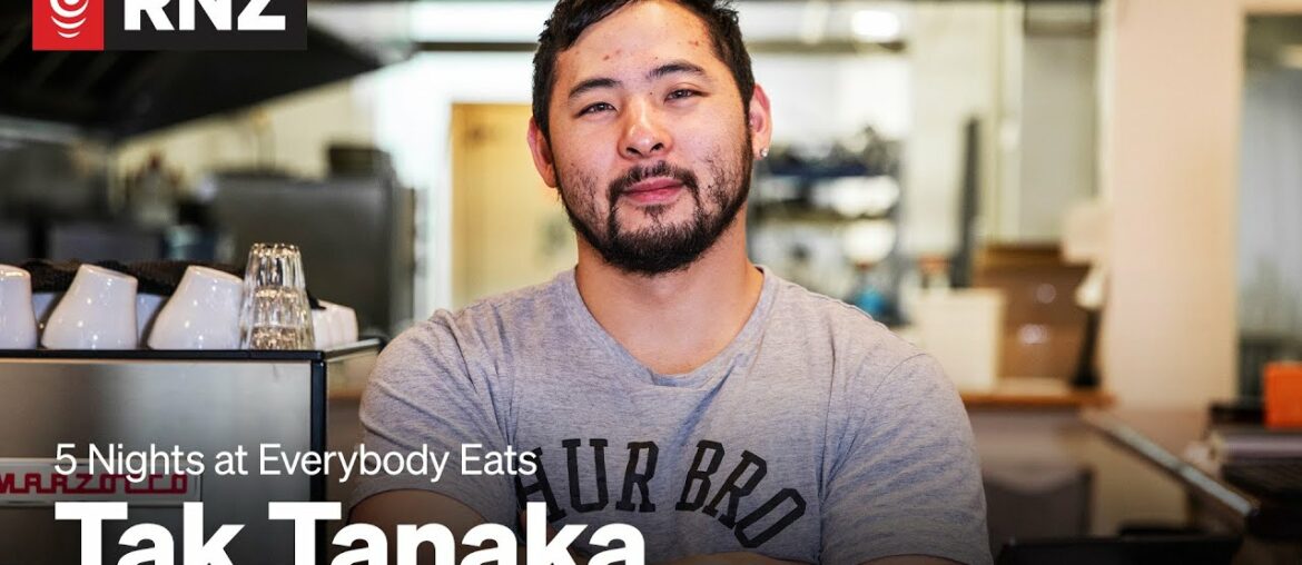 5 Nights at Everybody Eats | Tak Tanaka | RNZ 5 Nights at Everybody Eats | Tak Tanaka | RNZ