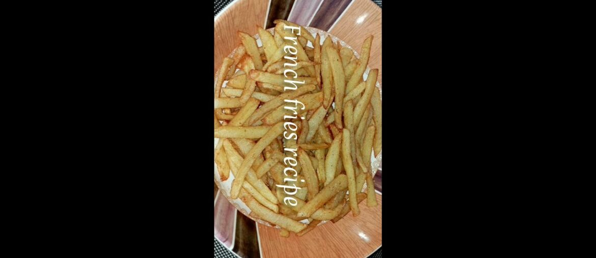 French Fries Recipe