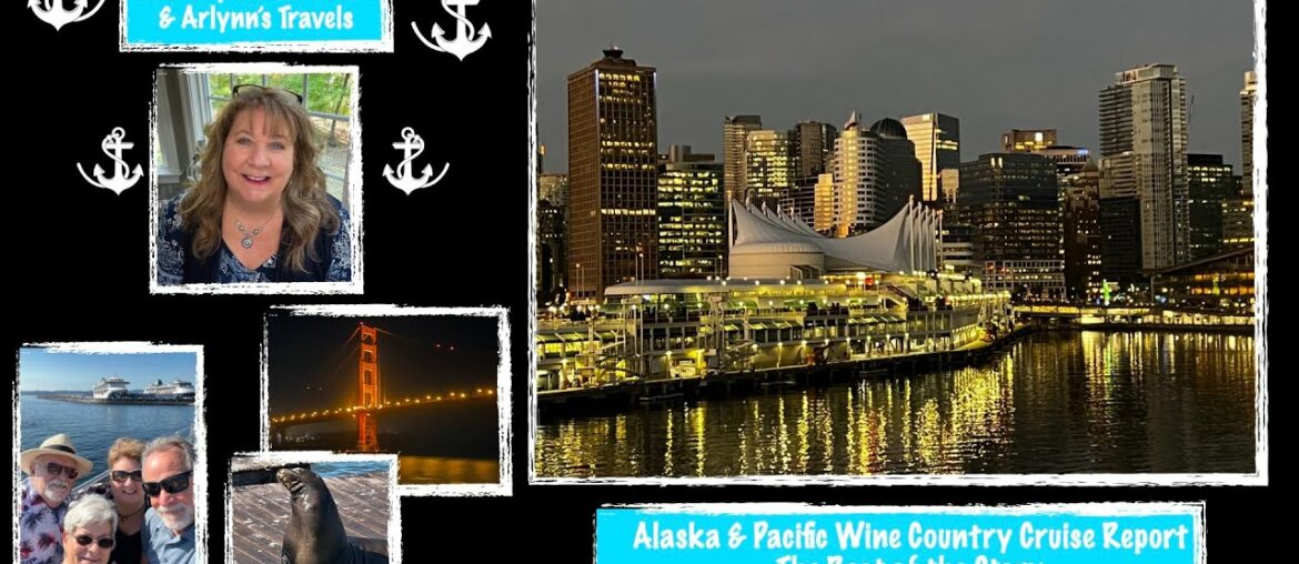 Alaska & Pacific Wine Country Cruise Report The Rest of the Story Alaska & Pacific Wine Country Cruise Report The Rest of the Story