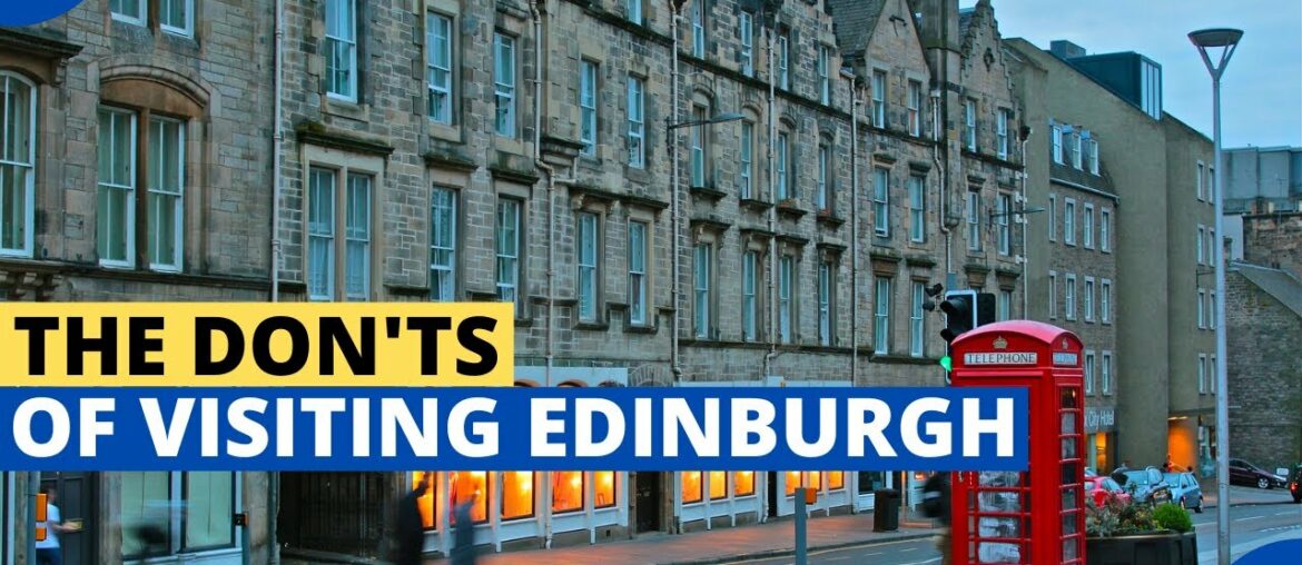 12 Things Not To Do In Edinburgh