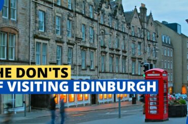 12 Things Not To Do In Edinburgh
