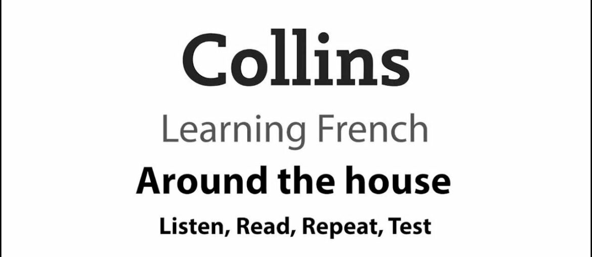 Improve your French Vocabulary: Around the house Improve your French Vocabulary: Around the house