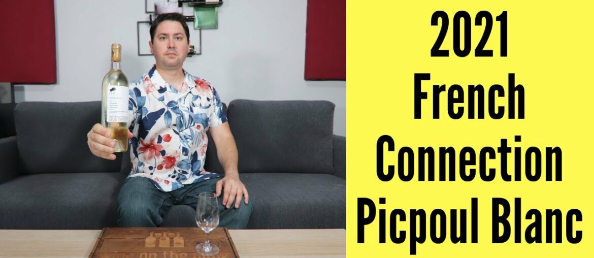 2021 French Connection Winery Picpoul Blanc Wine Review 2021 French Connection Winery Picpoul Blanc Wine Review