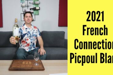 2021 French Connection Winery Picpoul Blanc Wine Review