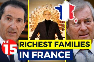 The 15 Richest Families In France...