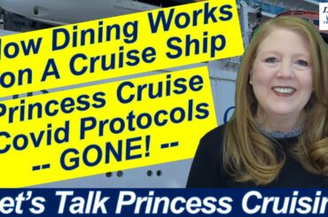 CRUISE NEWS! PRINCESS CRUISES ENDS COVID PROTOCOLS DINING ON CRUISES STORM TO COME FOR THE LOVE BOAT