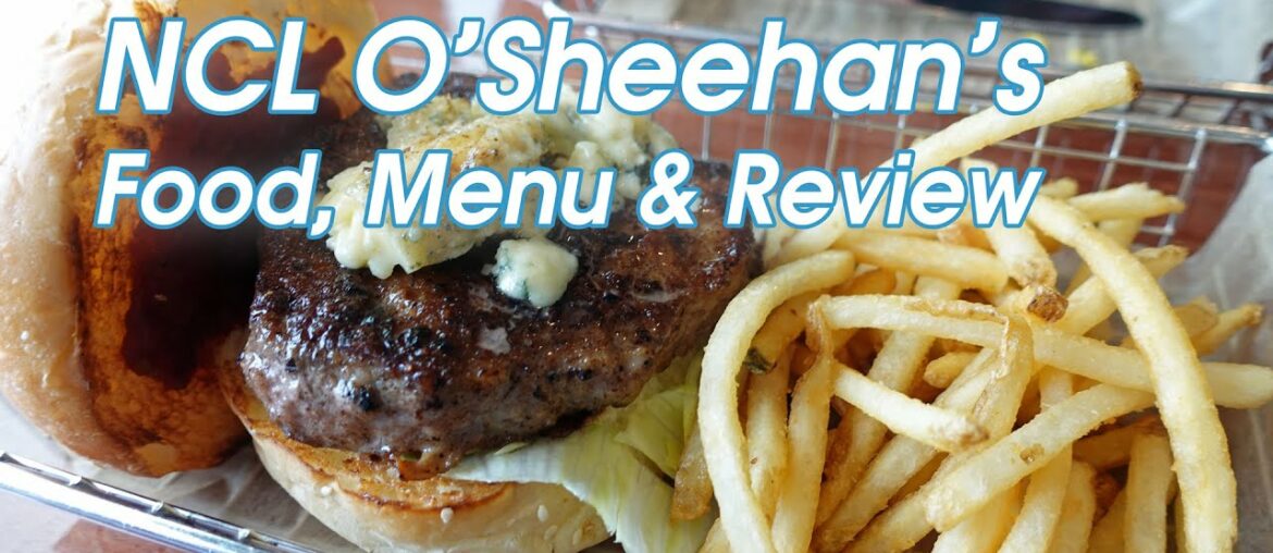 NCL O'Sheehan's Food, Menus & Review 2022 NCL O'Sheehan's Food, Menus & Review 2022
