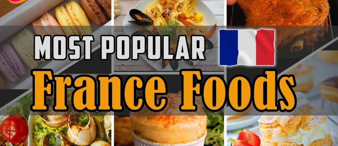 Top 10 Most Popular Foods Try in France or Paris || Best France Traditional Cuisine & Street Foods