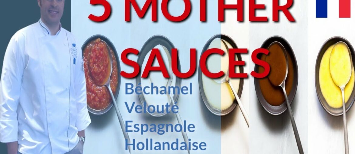 What are the Five Mother Sauces Of Classic French Cuisine?