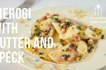 Pierogi with Butter and Speck | EG12 Ep90