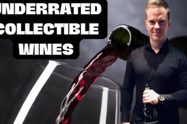 Wine Collecting: 10 UNDERRATED COLLECTIBLE WINES for your Wine Cellar