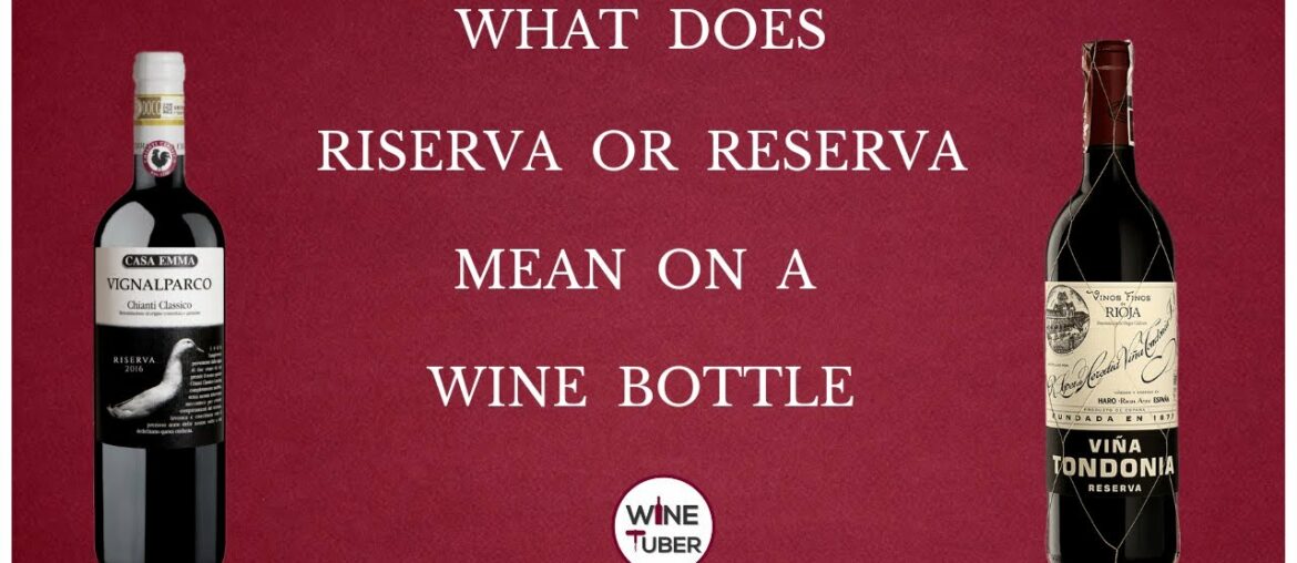 What does Reserva or Riserva mean on wine bottle? @Wine Tuber