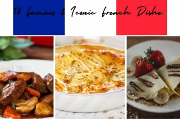 10 Famous & Iconic French Dishes/food from France
