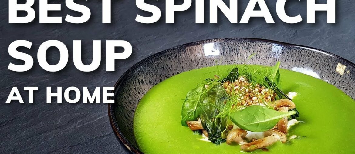 Michelin star SPINACH SOUP at home | Fine Dining Inspiration