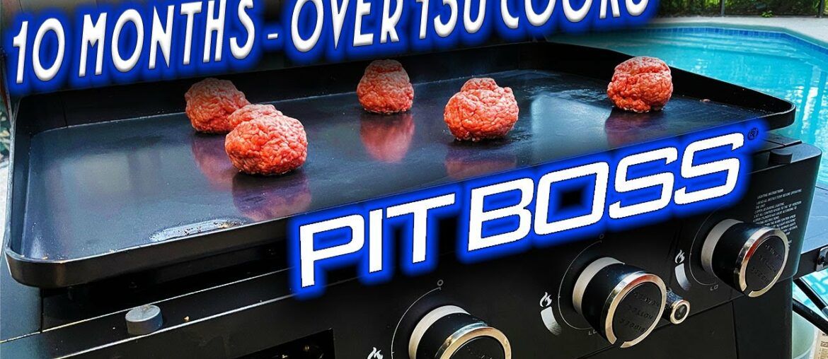 10 MONTH REVIEW! OVER 130 COOKS, HOW IS THE PIT BOSS SIERRA GRIDDLE HOLDING UP? STILL WORTH IT?