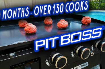 10 MONTH REVIEW! OVER 130 COOKS, HOW IS THE PIT BOSS SIERRA GRIDDLE HOLDING UP? STILL WORTH IT?