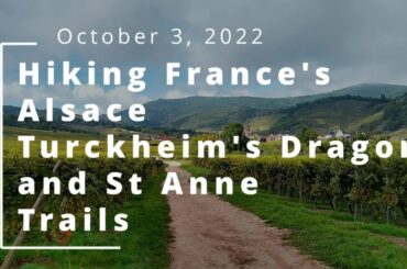 Hiking France's Alsace, Turckheim's Dragon and St Anne Trails (Oct 3, 2022)