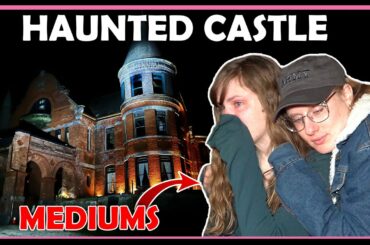 The Wilson Castle - A SPIRIT MADE ME CRY!  |  Mediums Investigate a Haunted Castle OVERNIGHT