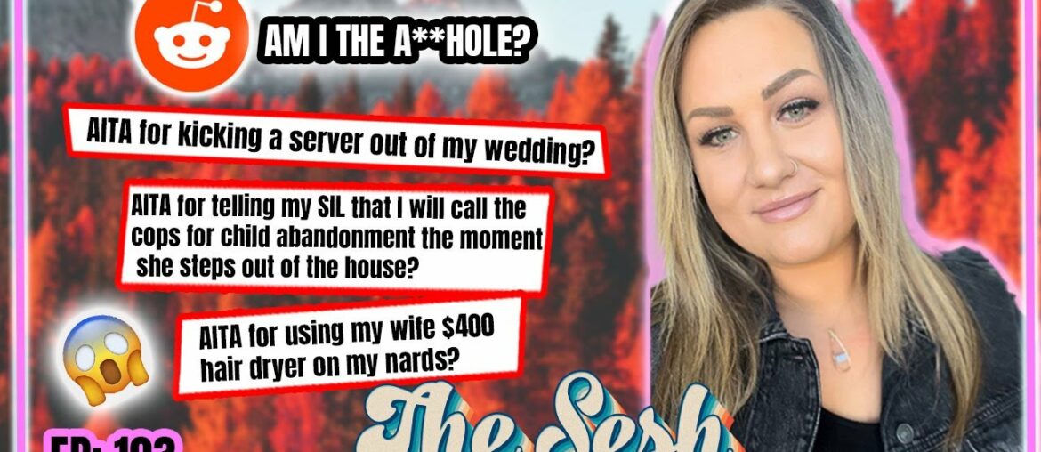 AITA: Wedding Drama, Family Disagreements and Relationship Issues? – The Sesh 103 AITA: Wedding Drama, Family Disagreements and Relationship Issues? - The Sesh 103