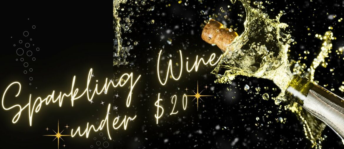 Budget Bubbly! Great Sparkling Wine Under $20