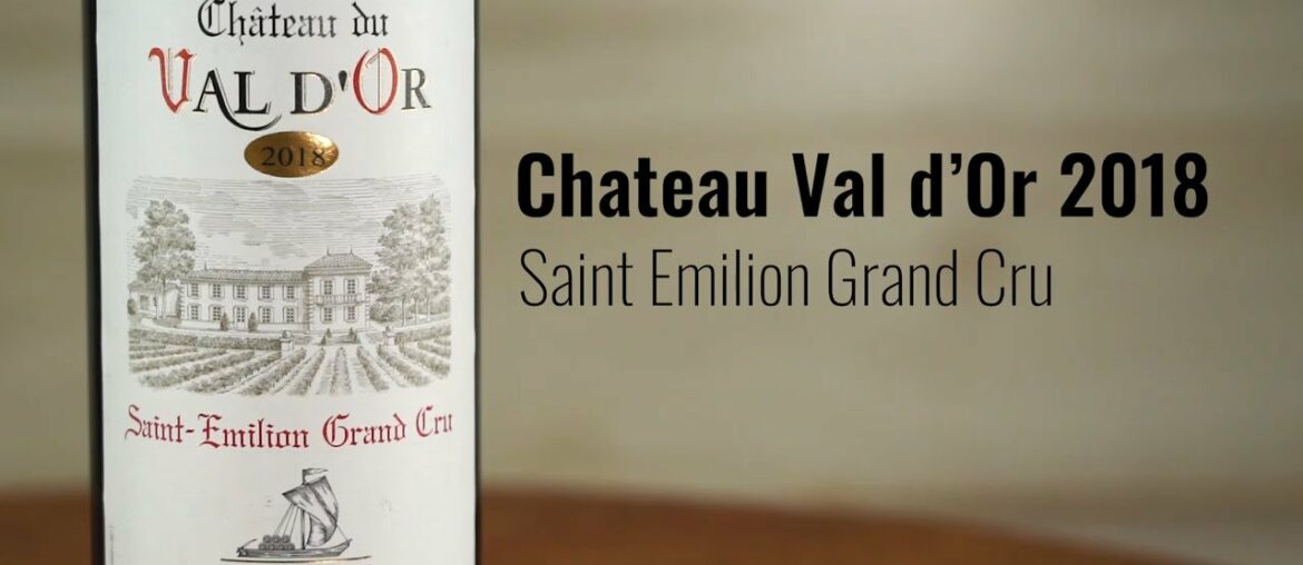 Chateau Val d’Or 2018 Saint Emilion Grand Cru