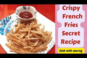 How to Make Crispy French Fries: The Secret Recipe!