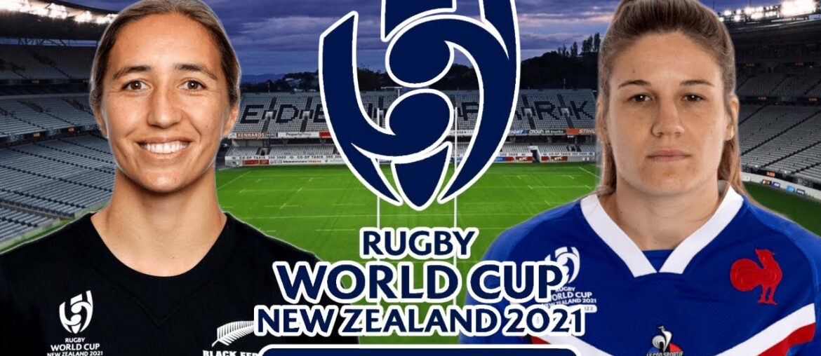 NEW ZEALAND vs FRANCE Women’s Rugby World Cup 2022 Semi FINAL Live Commentary