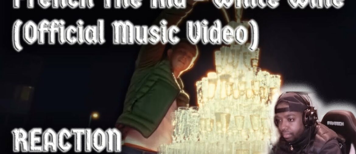 French The Kid – White Wine (Official Music Video) REACTION / DARKBOYDREACTS French The Kid - White Wine (Official Music Video) REACTION / DARKBOYDREACTS