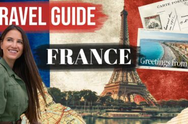 France: Best Travel Tips and Places