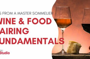 WSG Studio - Wine & Food Pairing Fundamentals! Useful tips from a Master Sommelier