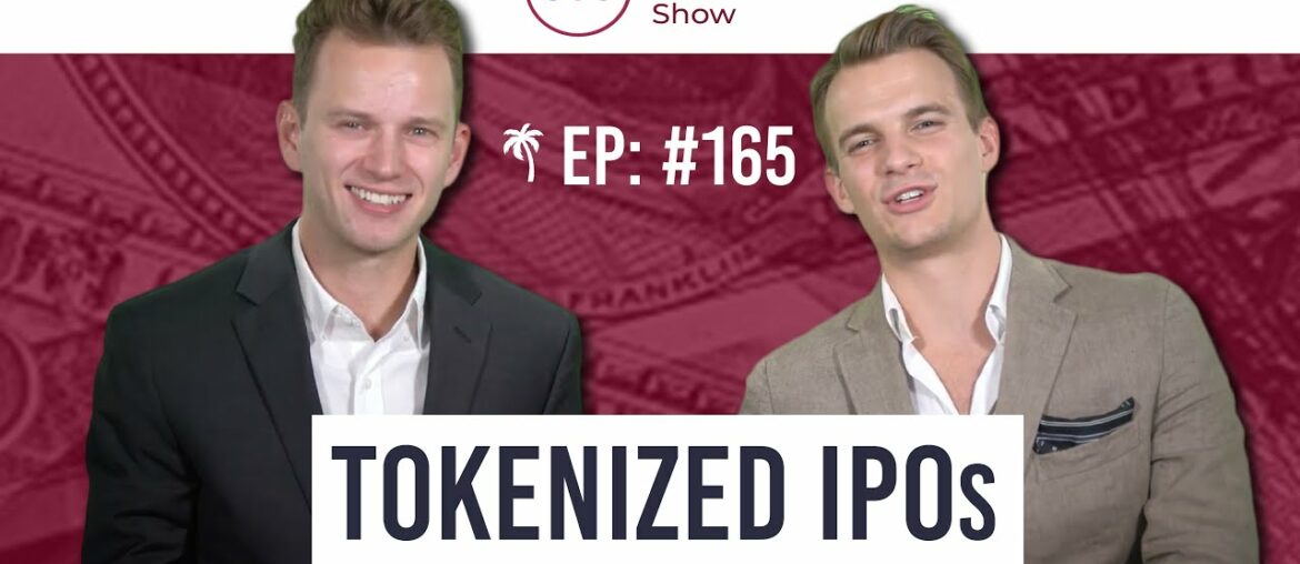 Tokenized IPOs – Security Token Show: Episode 165 Tokenized IPOs - Security Token Show: Episode 165