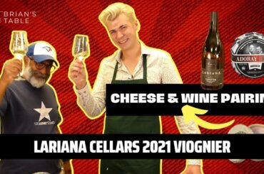 Cheese & Wine Pairing: Lariana Cellars 2021 Viognier (Episode 0005)