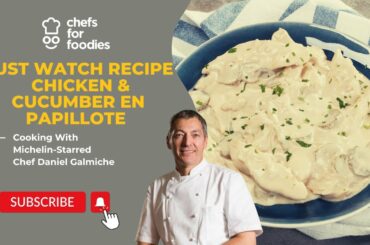 How to make Chicken & Cucumber En Papillote - French Recipe