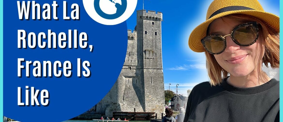 Should You Move To La Rochelle, France?