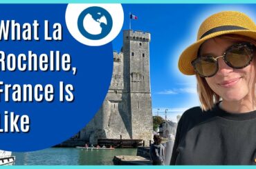 Should You Move To La Rochelle, France?