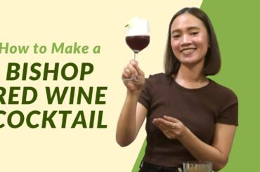 How to Make a Bishop Red Wine Cocktail | Winery.ph