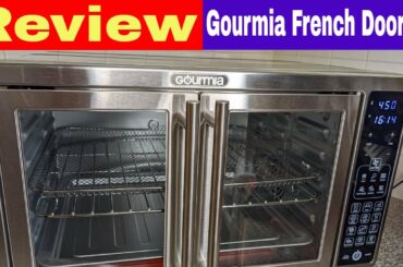 Gourmia French Door XL Digital Air Fryer Oven Review