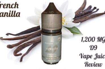 Serene Tree 1,200 MG D9 French Vanilla Vape Juice Review