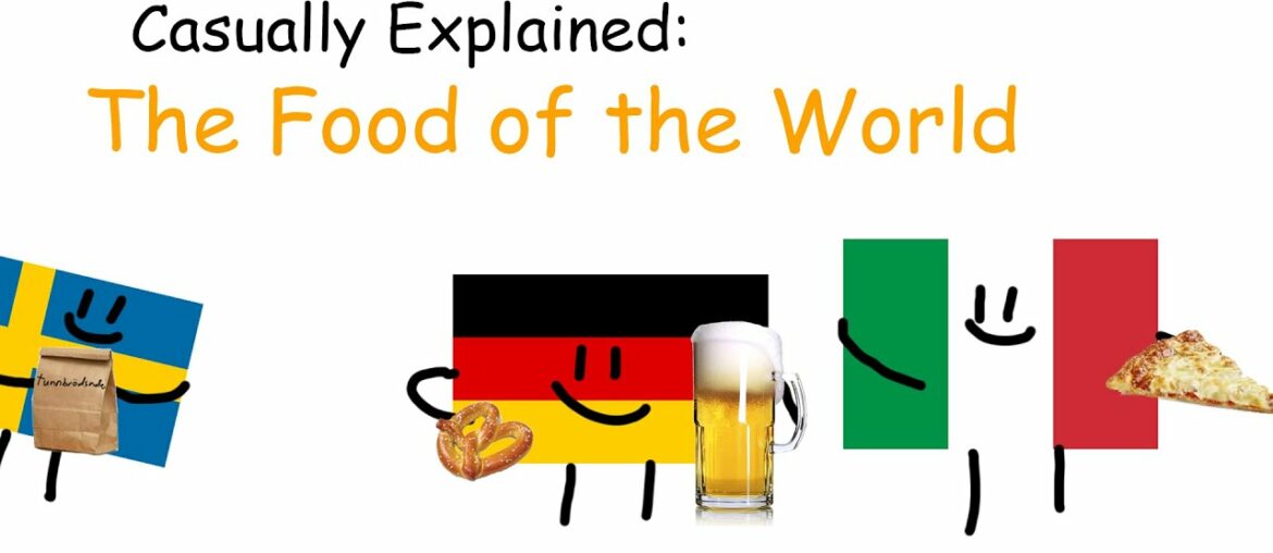 Casually Explained: The Food of the World